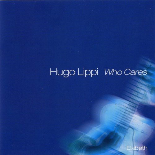 Hugo Lippi - Who cares